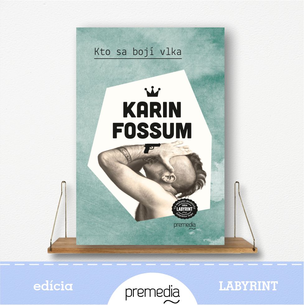 Kniha Kto sa bojí vlka, autor Karin Fossum - severské krimi, edícia Labyrint